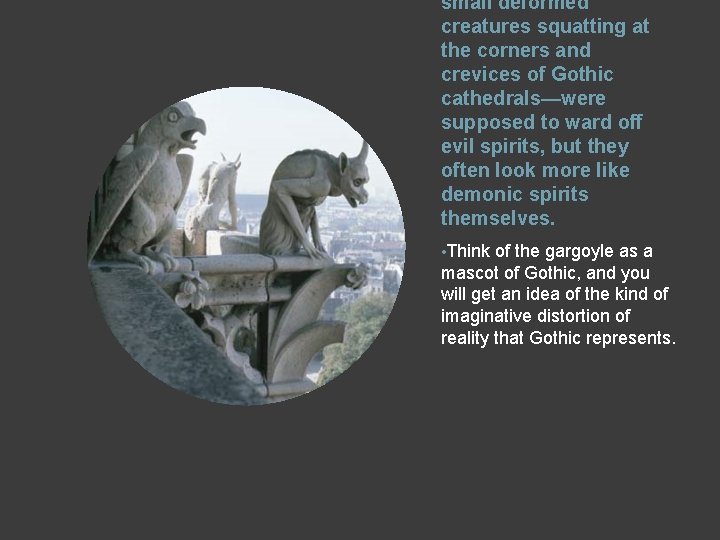 small deformed creatures squatting at the corners and crevices of Gothic cathedrals—were supposed to