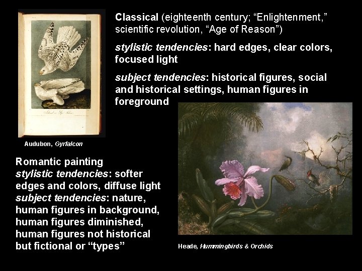 Classical (eighteenth century; “Enlightenment, ” scientific revolution, “Age of Reason”) stylistic tendencies: hard edges,