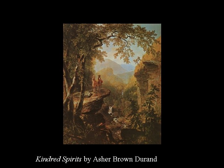 Kindred Spirits by Asher Brown Durand 