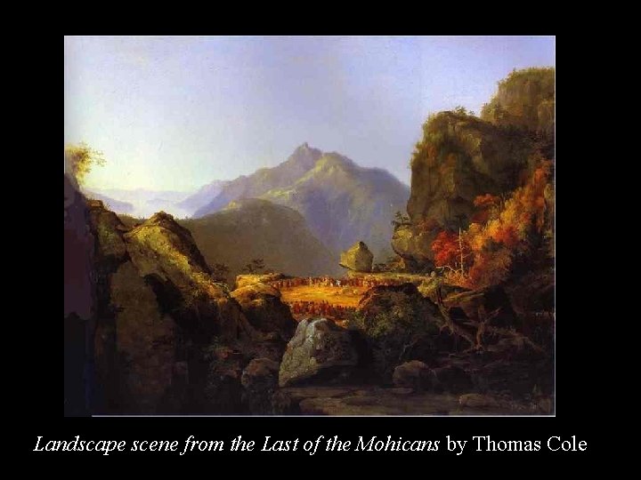 Landscape scene from the Last of the Mohicans by Thomas Cole 