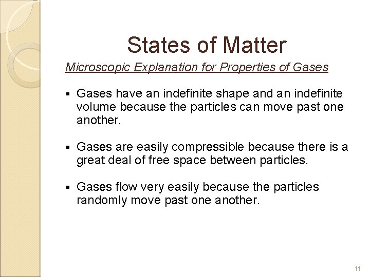 States of Matter Microscopic Explanation for Properties of Gases § Gases have an indefinite