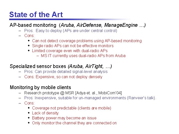 State of the Art AP-based monitoring (Aruba, Air. Defense, Manage. Engine …) – Pros: