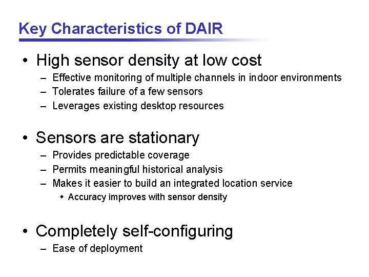 Key Characteristics of DAIR • High sensor density at low cost – Effective monitoring