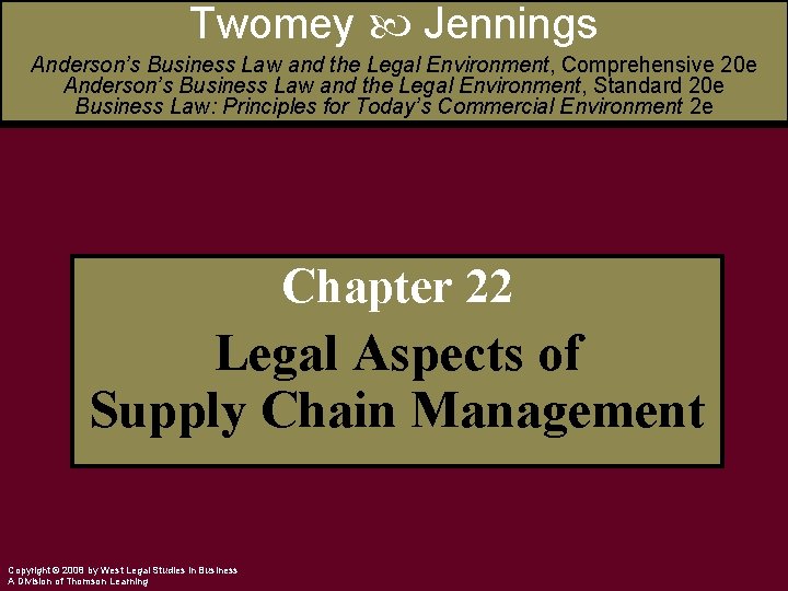 Twomey Jennings Anderson’s Business Law and the Legal Environment, Comprehensive 20 e Anderson’s Business