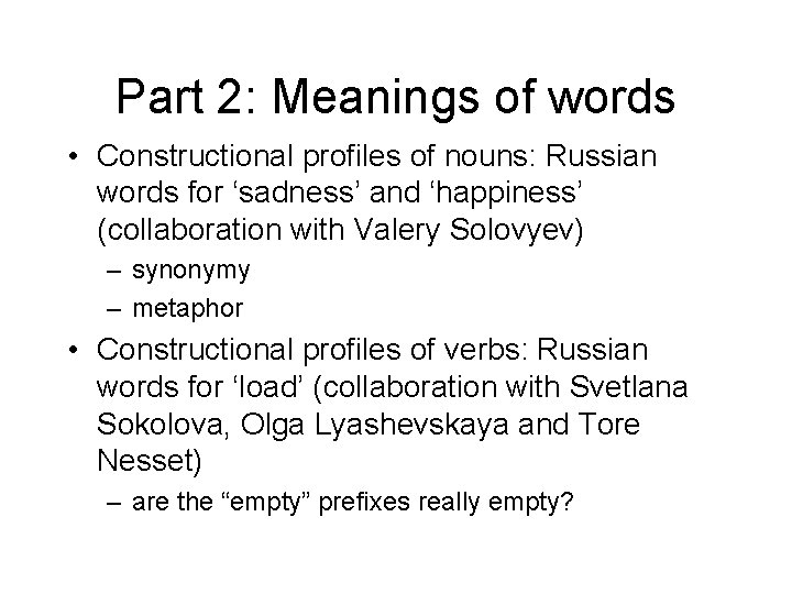 Part 2: Meanings of words • Constructional profiles of nouns: Russian words for ‘sadness’