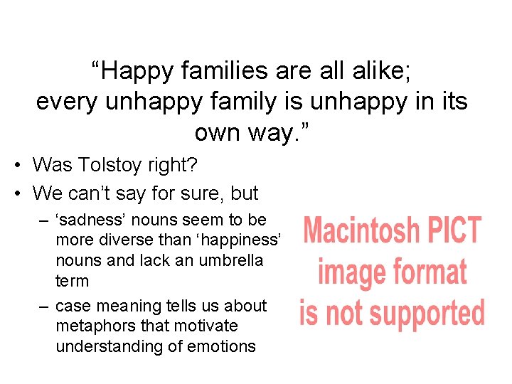 “Happy families are all alike; every unhappy family is unhappy in its own way.