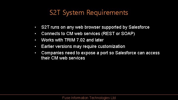 S 2 T System Requirements • • • S 2 T runs on any