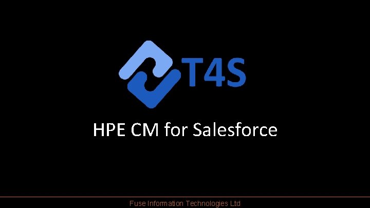 HPE CM for Salesforce Fuse Information Technologies Ltd 