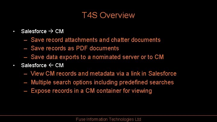 T 4 S Overview • Salesforce CM – Save record attachments and chatter documents