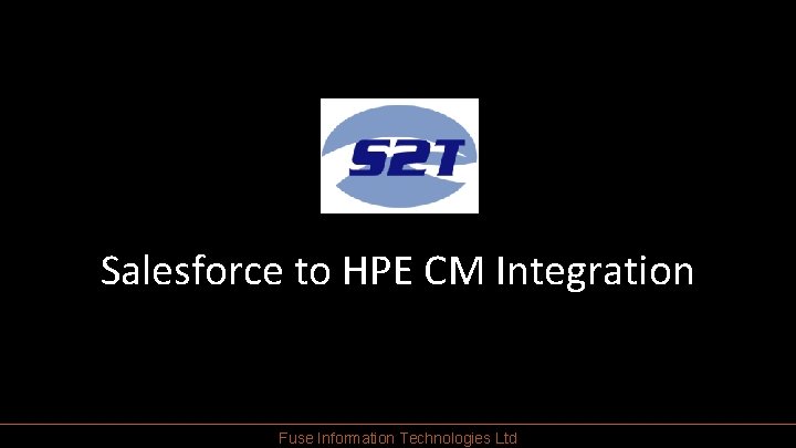 Salesforce to HPE CM Integration Fuse Information Technologies Ltd 