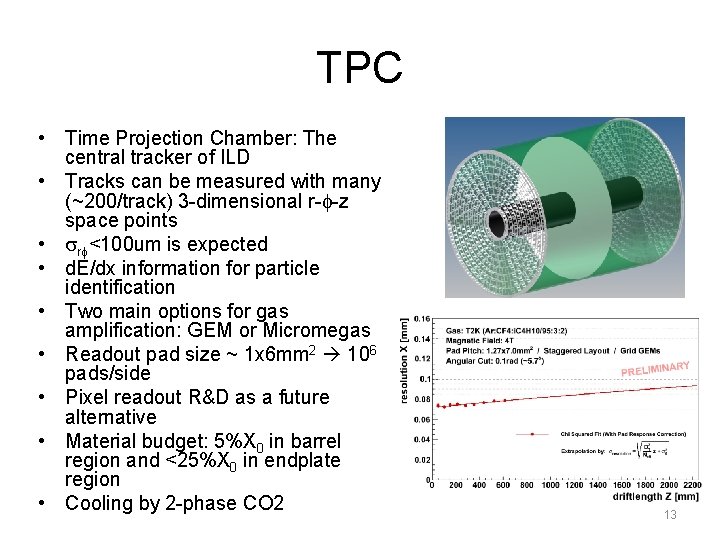 TPC • Time Projection Chamber: The central tracker of ILD • Tracks can be