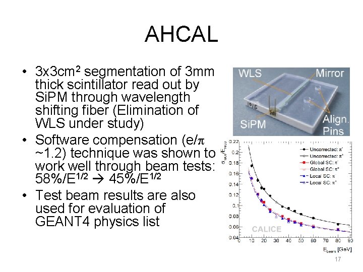 AHCAL • 3 x 3 cm 2 segmentation of 3 mm thick scintillator read