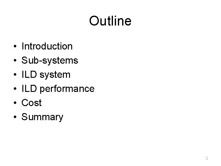 Outline • • • Introduction Sub-systems ILD system ILD performance Cost Summary 2 