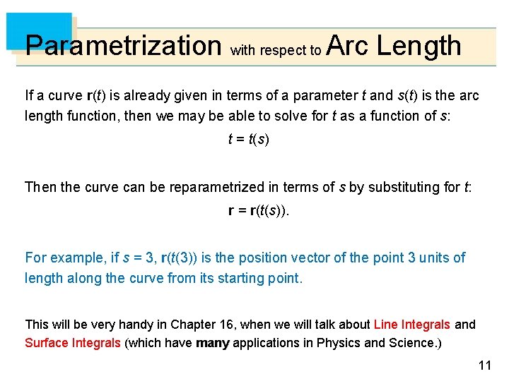 Parametrization with respect to Arc Length If a curve r(t) is already given in