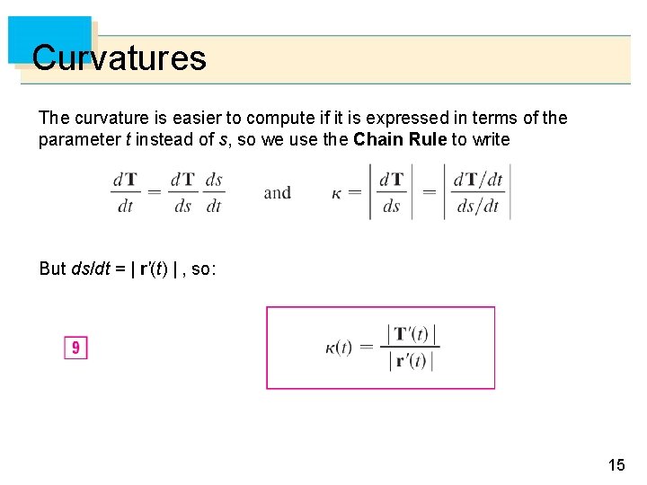 Curvatures The curvature is easier to compute if it is expressed in terms of