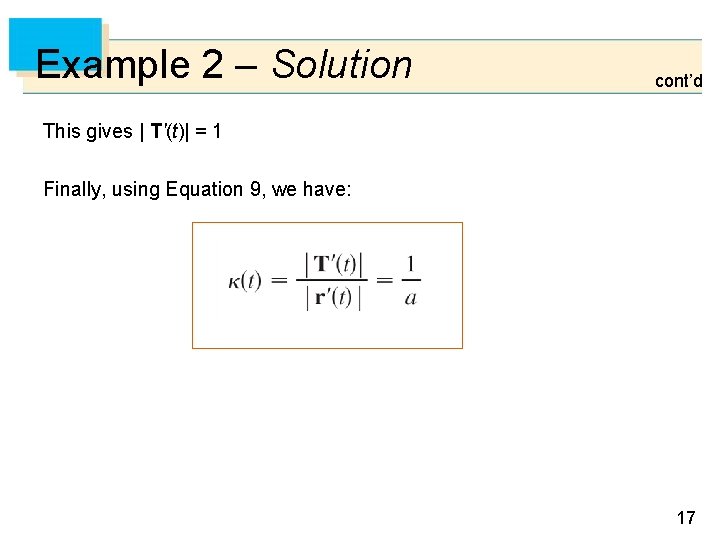 Example 2 – Solution cont’d This gives | T'(t)| = 1 Finally, using Equation