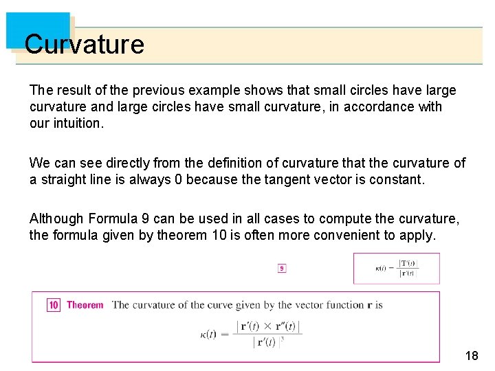 Curvature The result of the previous example shows that small circles have large curvature