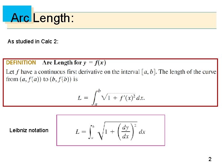 Arc Length: As studied in Calc 2: Leibniz notation 2 