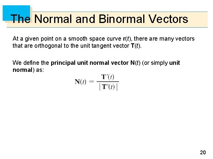 The Normal and Binormal Vectors At a given point on a smooth space curve