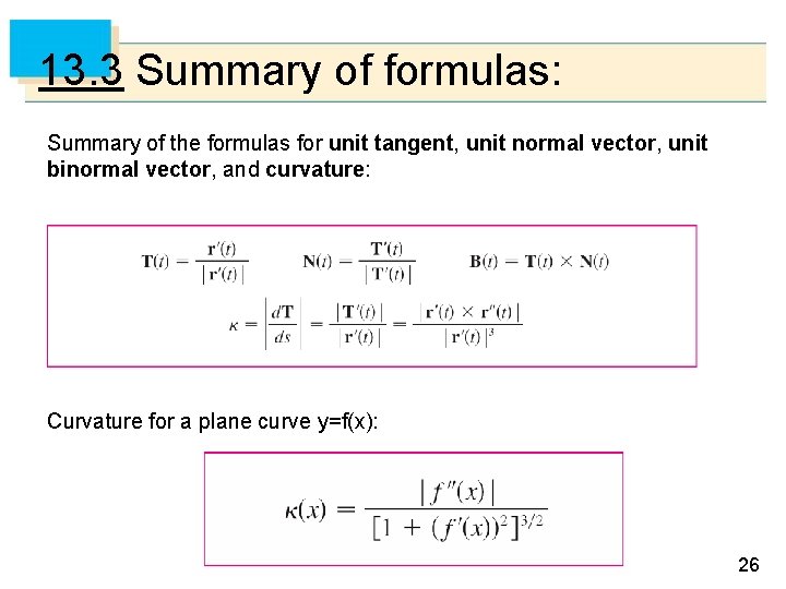 13. 3 Summary of formulas: Summary of the formulas for unit tangent, unit normal