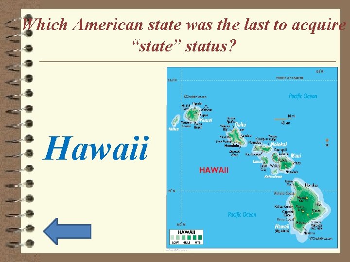 Which American state was the last to acquire “state” status? Hawaii 