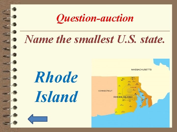 Question-auction Name the smallest U. S. state. Rhode Island 