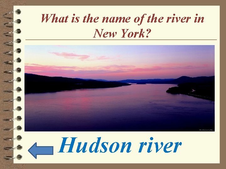 What is the name of the river in New York? Hudson river 