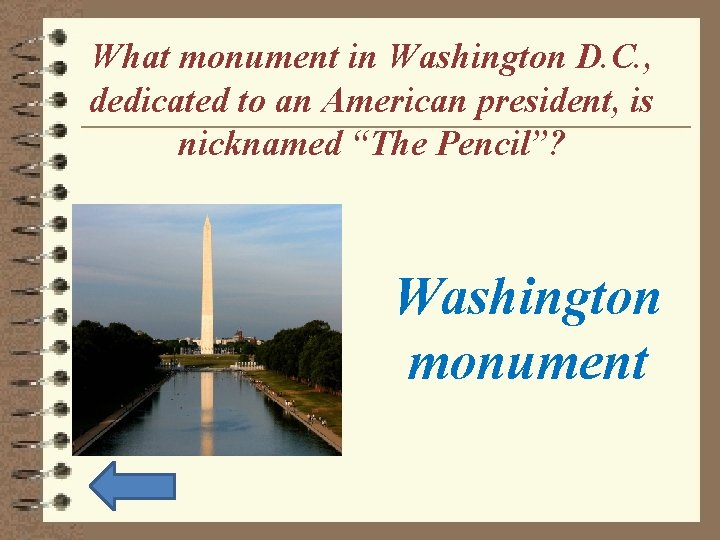 What monument in Washington D. C. , dedicated to an American president, is nicknamed