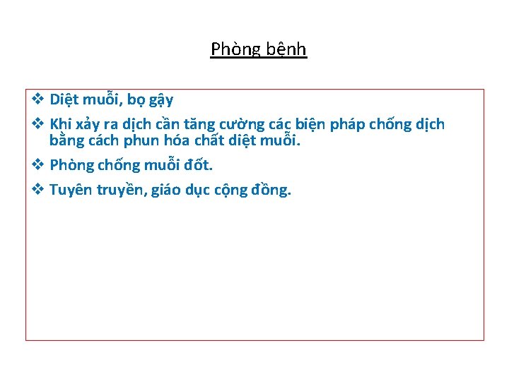 Phòng bệnh v Diệt muỗi, bọ gậy v Khi xảy ra dịch cần tăng