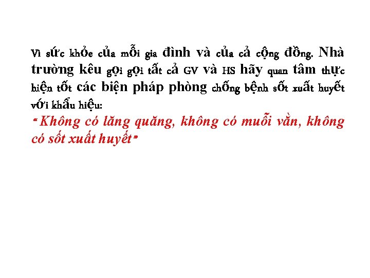 Vì sức khỏe của mỗi gia đình và của cả cộng đồng. Nhà trường