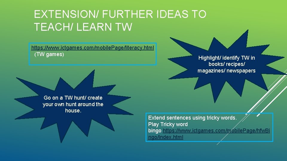 EXTENSION/ FURTHER IDEAS TO TEACH/ LEARN TW https: //www. ictgames. com/mobile. Page/literacy. html (TW