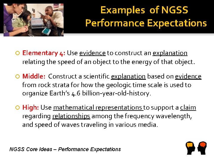 Examples of NGSS Performance Expectations Elementary 4: Use evidence to construct an explanation relating