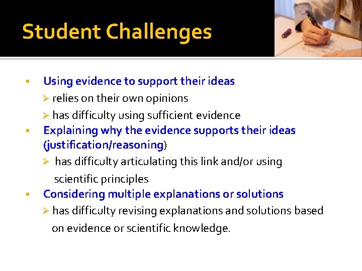 Student Challenges § § § Using evidence to support their ideas Ø relies on