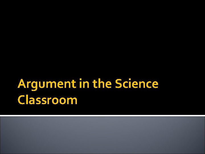 Argument in the Science Classroom 