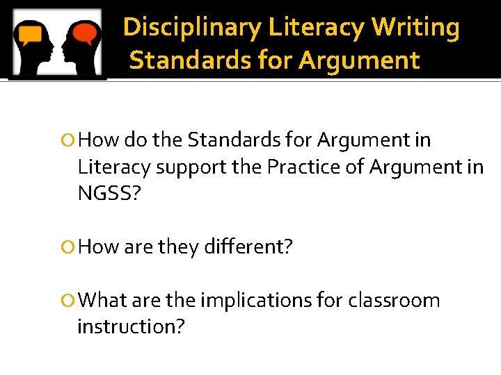 Disciplinary Literacy Writing Standards for Argument How do the Standards for Argument in Literacy