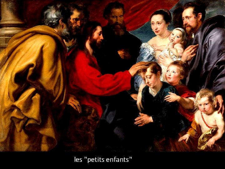 les "petits enfants" 
