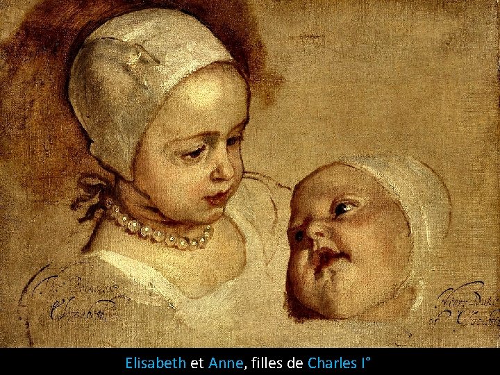 Elisabeth et Anne, filles de Charles I° 
