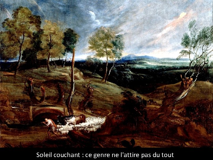 Soleil couchant : ce genre ne l'attire pas du tout 