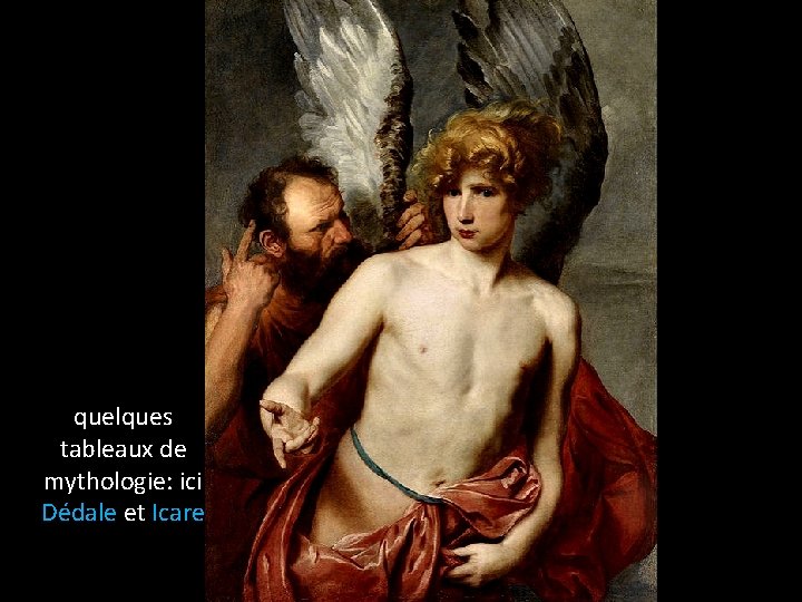 quelques tableaux de mythologie: ici Dédale et Icare 