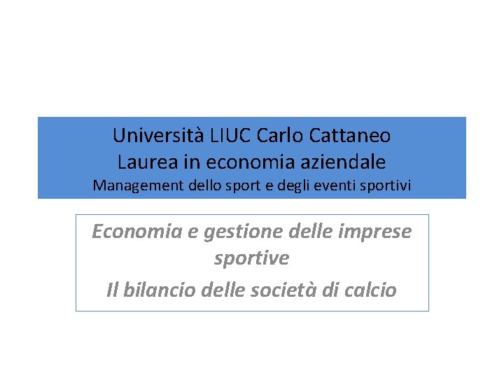 Università LIUC Carlo Cattaneo Laurea in economia aziendale Management dello sport e degli eventi