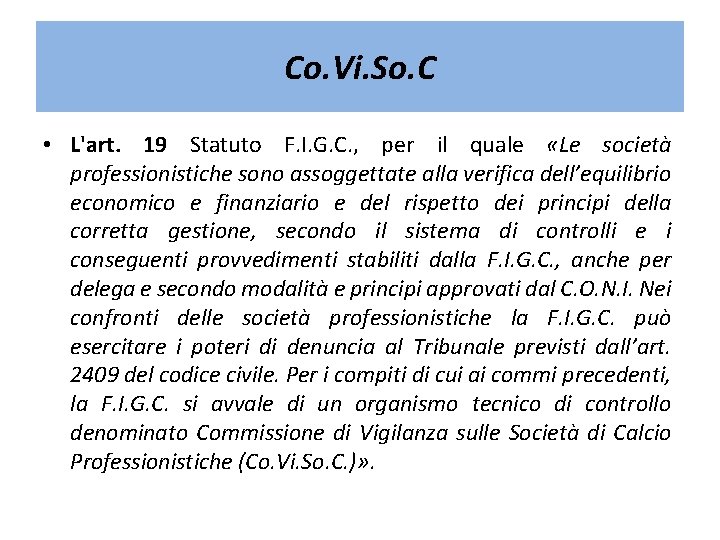 Co. Vi. So. C • L'art. 19 Statuto F. I. G. C. , per