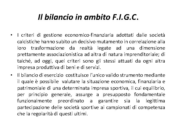 Il bilancio in ambito F. I. G. C. • I criteri di gestione economico-finanziaria