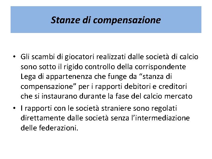 Stanze di compensazione • Gli scambi di giocatori realizzati dalle società di calcio sono