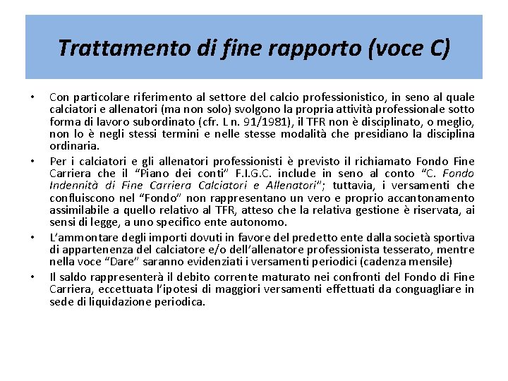 Trattamento di fine rapporto (voce C) • • Con particolare riferimento al settore del