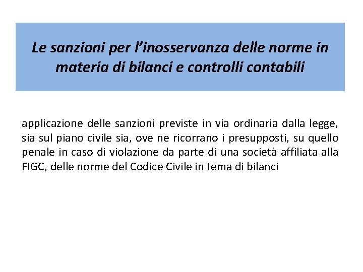 Le sanzioni per l’inosservanza delle norme in materia di bilanci e controlli contabili applicazione