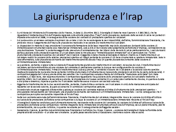 La giurisprudenza e l’Irap • • • Su richiesta del Ministero dell’Economia e delle