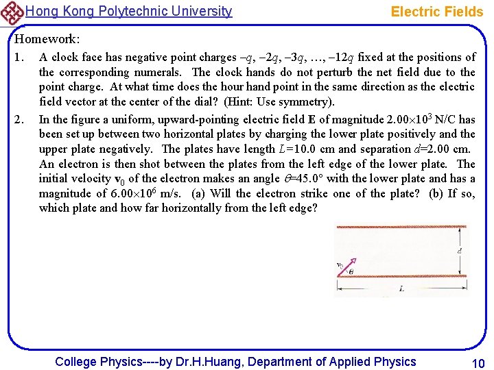Hong Kong Polytechnic University Electric Fields Homework: 1. 2. A clock face has negative