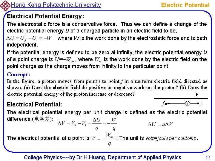 Hong Kong Polytechnic University Electric Potential Electrical Potential Energy: The electrostatic force is a