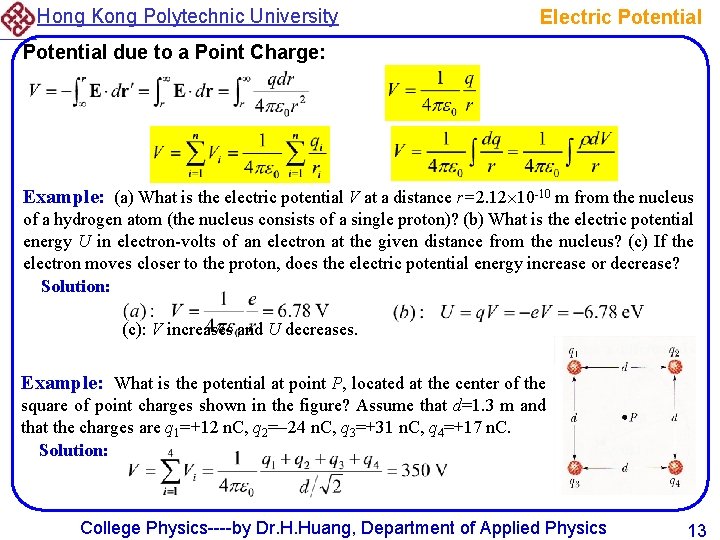 Hong Kong Polytechnic University Electric Potential due to a Point Charge: Example: (a) What