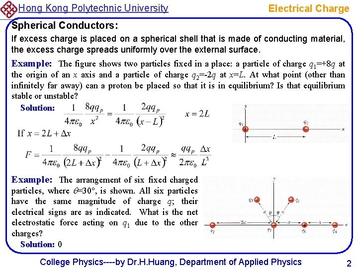 Hong Kong Polytechnic University Electrical Charge Spherical Conductors: If excess charge is placed on